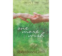 One More Wish: Christy & Todd: the Married Years #3