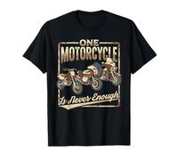 One Motorcycle is Never Enough Funny Biker Collector T-Shirt