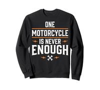 One Motorcycle Is Never Enough Sweatshirt