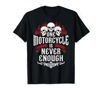 One Motorcycle is Never Enough T-Shirt