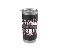 One Must Be Different in Order to Make A Difference Quote Stainless Steel Insulated Tumbler