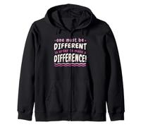 One Must Be Different In Order To Make A Difference Quote Zip Hoodie
