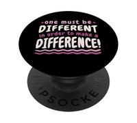 One Must Different In Order To Make A Difference Quote PopSockets Adhesive PopGrip