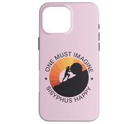 One Must Imagine Sisyphus Happy Funny Greek Mythology Myth Case for iPhone 16 Pro Max