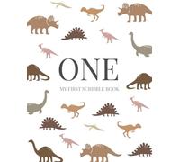 ONE: My First Scribble Book - Dinosaur Edition: Perfect for Baby's First Birthday Gift (My First Scribble Book Series)