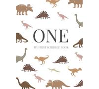 ONE: My First Scribble Book - Dinosaur Edition: Perfect for Baby's First Birthday Gift (My First Scribble Book Series)