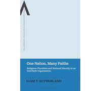 One Nation, Many Faiths: Religious Pluralism and National Identity in an Interfaith Organisation (Bloomsbury Advances in Religious Studies)