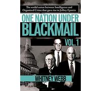 One Nation Under Blackmail - Vol. 1: The Sordid Union Between Intelligence and Crime that Gave Rise to Jeffrey Epstein, VOL.1