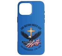 One Nation Under God 250 Years Blessed 1776-2026 Eagle Flag Case for iPhone 16 Pro Max