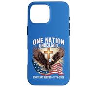 One Nation Under God 250 Years Blessed American Patriot Case for iPhone 16 Pro Max