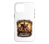 One Nation Under God 250 Years Blessings 4th of July Case for iPhone 16 Pro Max