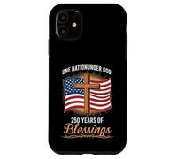 One Nation Under God 250 Years of Blessings Patriotic Case for iPhone 11