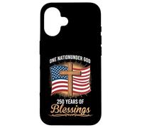 One Nation Under God 250 Years of Blessings Patriotic Case for iPhone 16