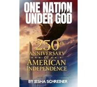 One Nation Under God: 250th Anniversary Devotional: 250 Years of American History, Faith, and Prayer