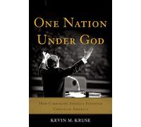 One Nation Under God: How Corporate America Invented Christian America