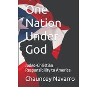 One Nation Under God: Judeo-Christian Responsibility to America