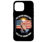 One Nation Under God This Is The Turning Point Case for iPhone 16 Pro Max