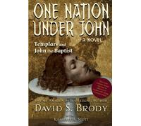 One Nation Under John: Templars and John the Baptist (Templars in America Series)