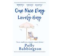 One Nice Day in Lovely Bay: Contemporary Romantic Women's Fiction (One Day Lovely Bay)
