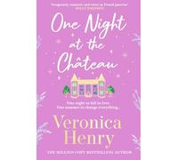 One Night at the Château: Escape to Provence with the stunningly feel-good and romantic new story from the bestselling author!