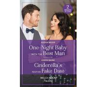 One-Night Baby With The Best Man / Cinderella's Festive Fake Date : One-Night Baby with the Best Man (the Bridal Party) / Cinderella's Festive Fake Date
