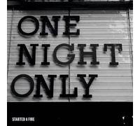 One Night Only - Started A Fire
