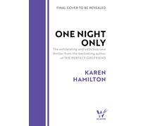 One Night Only : The exhilarating and addictive new thriller from the bestselling author of THE PERFECT GIRLFRIEND