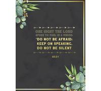 One night the Lord spoke to Paul in a vision Do not be afraid keep on speaking, do not be silent Bible Journal: Christian College Wided Ruled Compositon Notebook