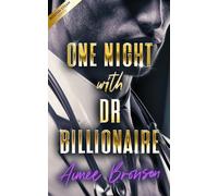 One Night with Dr. Billionaire : A Billionaire Boss Opposites Attract Romance