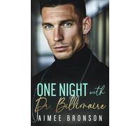 One Night with Dr. Billionaire: A Billionaire Boss Opposites Attract Romance (Boston Steam: A Steamy Contemporary Romance Series)