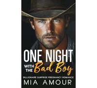 One Night With The Bad Boy: Billionaire Surprise Pregnancy Romance