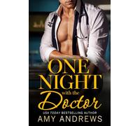 One Night with the Doctor: The steamy and seductive medical romance with an attractive doctor for fans of Grey's Anatomy from USA Today Bestseller Amy Andrews