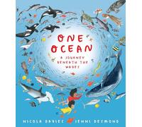 One Ocean: A Journey Beneath the Waves: Explore wildlife beneath the waves in a fascinating and magical story from the Welsh Children’s Laureate