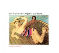 One of the Loudest Tragedies Ever Heard - Situation Nowhere [Us Import]