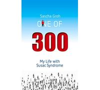 One of three hundred: My Life with Susac Syndrome