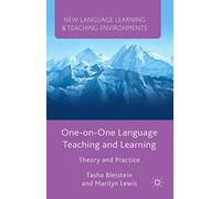 One-on-One Language Teaching and Learning: Theory and Practice (New Language Learning and Teaching Environments)