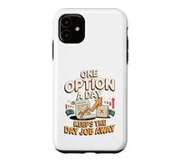 One Option a Day Keeps the Day Job Away Trader Case for iPhone 11