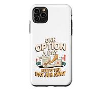 One Option a Day Keeps the Day Job Away Trader Case for iPhone 11 Pro Max