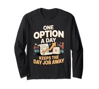 One Option a Day Keeps the Day Job Away Trader Long Sleeve T-Shirt
