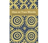 One or Two Words: Language and Politics in the Toraja Highlands of Indonesia