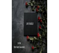 One Page a Day to Self-Love: A 30-Day Self-Care Journal