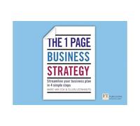 One Page Business Strategy, The : Streamline Your Business Plan in Four Simple Steps