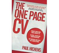 The One Page CV: Create your own high impact CV. Clever, clear, and comprehensive. Get noticed and beat the competition.