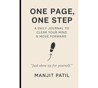 One page, one step: A daily journal to clear your mind & move forward. Reflect, reset, refocus.