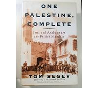 One Palestine, Complete: Jews and Arabs Under the British Mandate