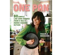 One Pan : 80 Simple Low Carb Recipes from a Multi Award Winning Author