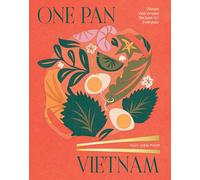 One Pan Vietnam: Vibrant Vietnamese Recipes for Everyday