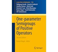 One-parameter Semigroups of Positive Operators (Lecture Notes in Mathematics, 1184)