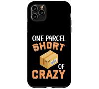 One Parcel Short of Crazy Funny Delivery Package Case for iPhone 11 Pro Max