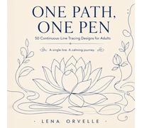 One Path, One Pen: 50 Continuous-Line Tracing Designs for Adults